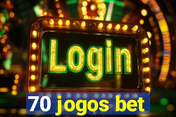 70 jogos bet